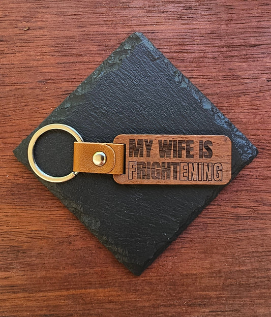 My Wife Is Frightening – Wooden Keyring